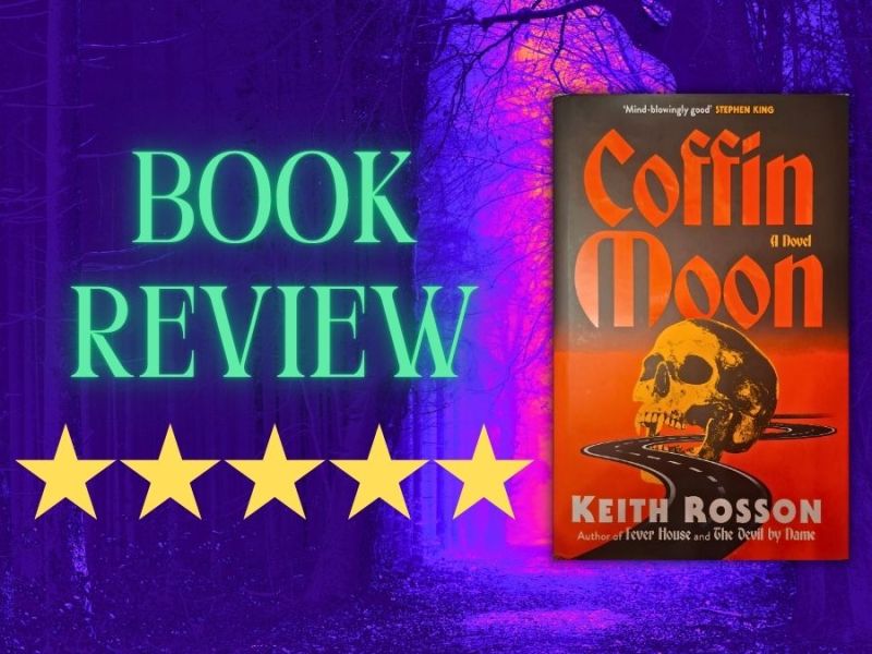 Book Review: ‘Coffin Moon’ by Keith&nbsp;Rosson